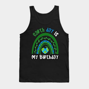 Earth day 2022 - Make every Day Earth Day - Go Planet It's Your Earth Day - Earth Day Is My Birthday - Earth Day Boho Rainbow Design Tank Top